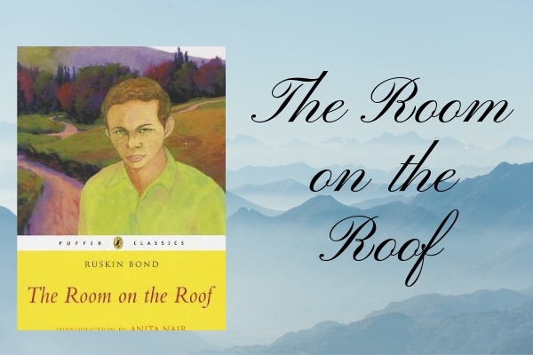 THE ROOM ON THE ROOF - list of famous books written by ruskin bond