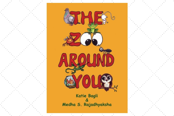 The Zoo Around You by Katie Bagli and Medha S Rajadhyaksha