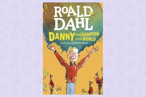 Danny the Champion of the World by author Roald Dahl