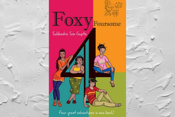 Foxy Foursome by Author Subhadra Sen Gupta