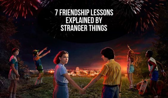 Friendship Lessons Explained By Stranger Things