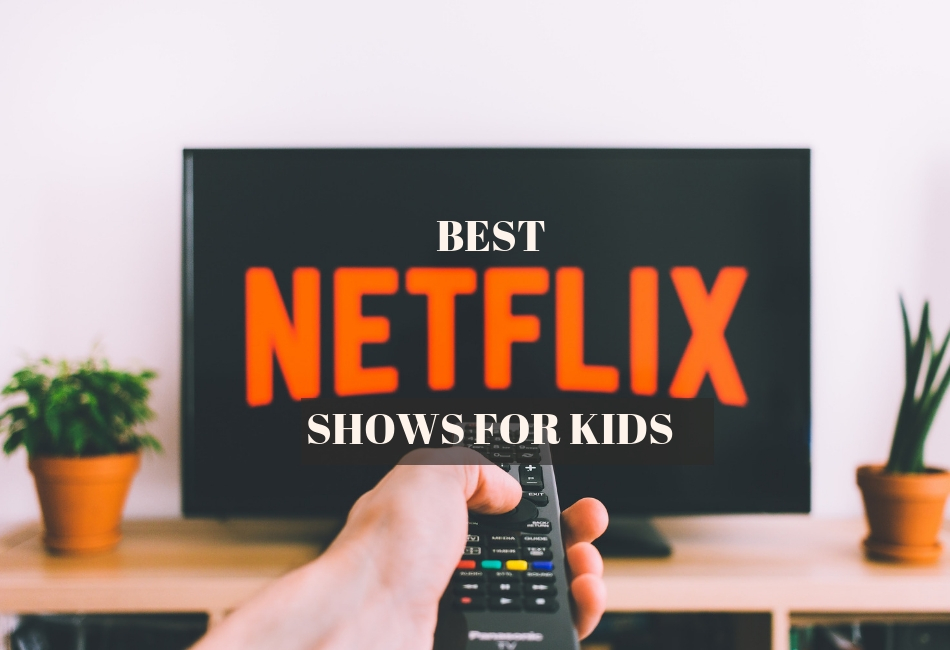 Best Netflix Shows For Kids For When They Need A Break From the Books!