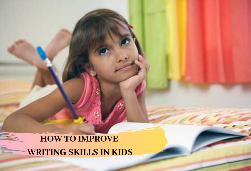 How to Improve Writing Skills in Kids