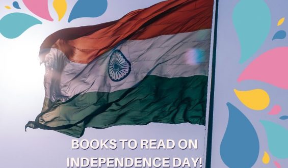 Book List: Indian Heroes and Role Models to Read Up On This Independence Day!
