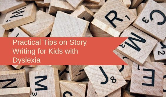 Practical Tips on Story Writing for Kids with Dyslexia