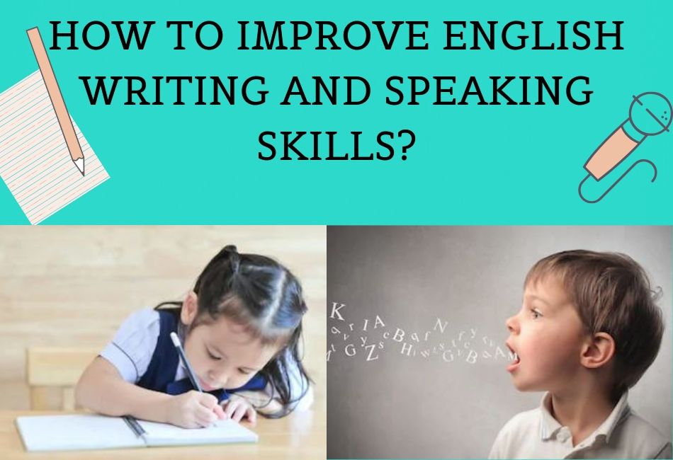 How To Improve English Writing And Speaking Skills