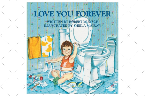 Love You Forever by Robert Munsch