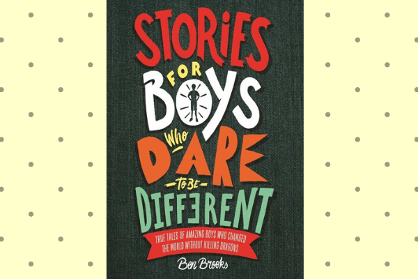 Stories for Boys Who Dare To Be Different