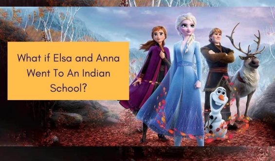 What if Elsa and Anna from Frozen 2 Went To An Indian School?