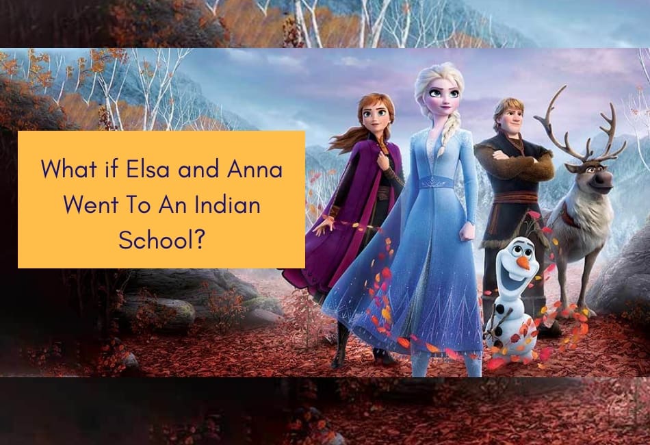 What if Elsa and Anna from Frozen 2 Went To An Indian School?