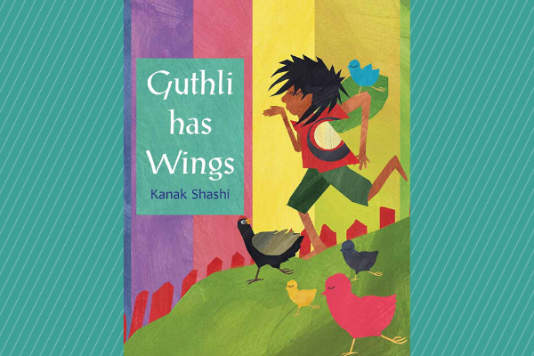 Guthli Has Wings by author Kanak Shashi