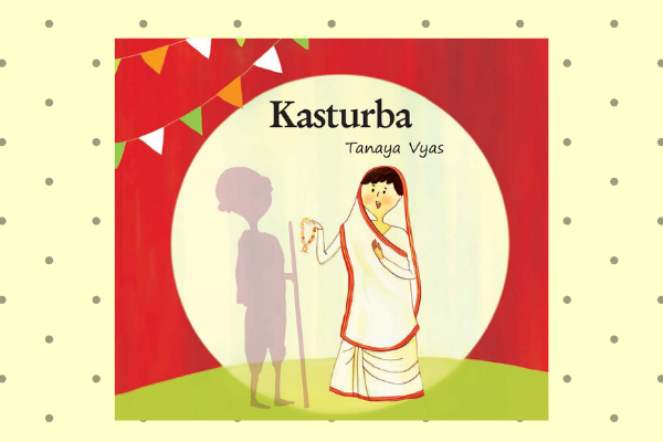 Kasturba, by author Tanaya Vyas