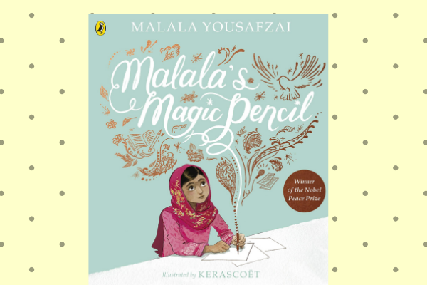 Malala’s Magic Pencil by author Malala Yousafzai