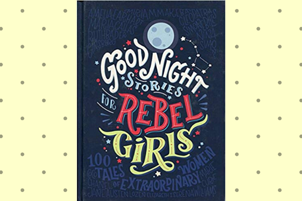 Goodnight Stories for Rebel Girls