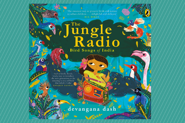 The Jungle Radio Birdsongs of India by author Devangana Dash