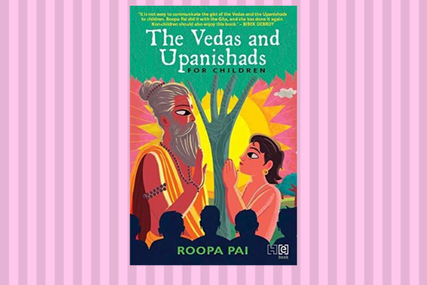 Best Books Of 2019 The Vedas and Upanishads for Children by Roopa Pai