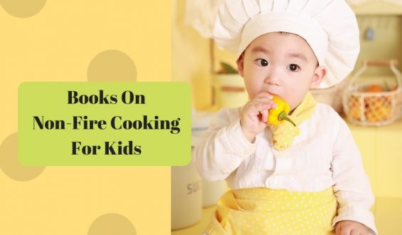 Make Non Fire Cooking For Kids Enjoyable!