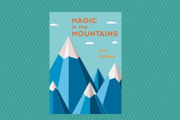 Magic in the Mountains by Nimi Kurian