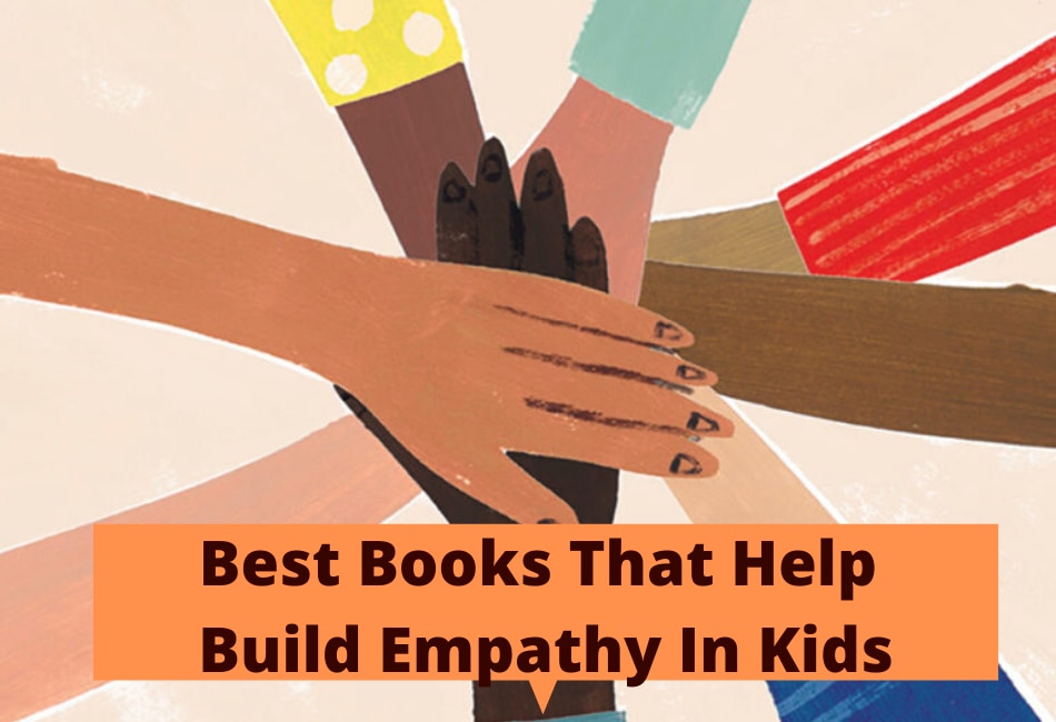 Best Books That Help Build Empathy In Kids