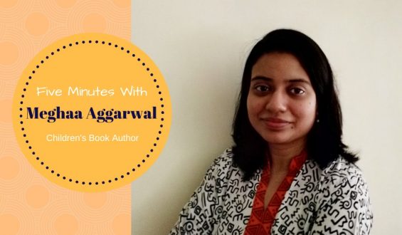 Five minutes with Author Meghaa Aggarwal