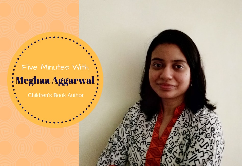 Five minutes with Author Meghaa Aggarwal