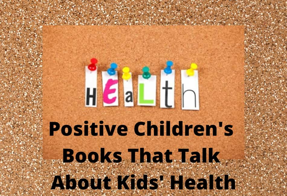 Positive Children’s Books That Talk About Kids’ Health
