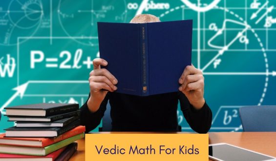 Vedic Math For Kids That Parents Will Love Too