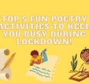 Top 5 Poetry Activities to Keep Kids Busy During the Lockdown